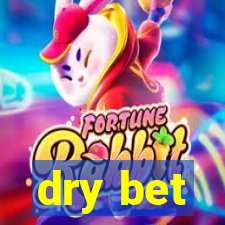 dry bet